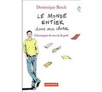Le monde entier dans ma classe Dominique Resch (Auteur)