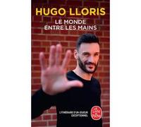 Le Monde entre les mains Hugo Lloris (Auteur), Vincent Duluc (Auteur)