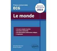 Le monde. Épreuve de culture générale: Prépas commerciales ECG 2023