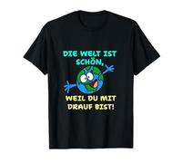 Le Monde est Beau Parce Que Vous y êtes T-Shirt