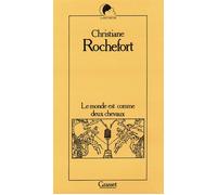 Le monde est comme deux chevaux - - Christiane Rochefort - Grasset - Livre