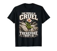 Le Monde est Cruel, C'est Pourquoi Je ne Serais Pas Aimable T-Shirt Graphique avec Valeur