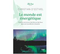 First – Le monde est énergétique: Prendre soin de soi, des êtres et des lieux