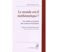 Le monde est-il mathématique ? Les maths au prisme des sciences humaines - Antoine Houlou-Garcia - Honore Champion - broché - Etude