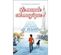 Le monde est magique ! 11 balades insolites pour changer de regard sur ce qui vous entoure - Alexandra Horowitz - Flammarion - broché - Essai
