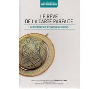 LE MONDE EST MATHEMATIQUE LE RÊVE DE LA CARTE PARFAITE CARTOGRAPHIE ET MATHEMATIQUES