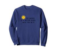 Le Monde Est Meilleur avec Votre Présence Sweatshirt