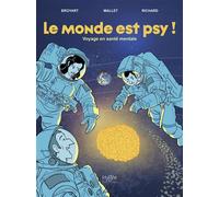 Le monde est psy ! Voyage en santé mentale - Benoît Broyart - Hygee - broché - Bande dessinée