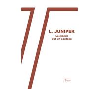 Le monde est un couteau - L. Juniper - Terrasses Editions - broché - Poésie