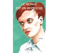 Le monde est un reproche Roman - Jay Alansky - L'harmattan - broché - Roman