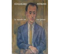 Le monde est une prison - Guglielmo Petroni - Conference - broché - Récit
