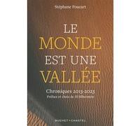 Le Monde Est Une Vallée - Dix Ans De Chroniques Sur L'environnement