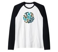 Le Monde est Votre Manche Raglan