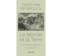 Le Monde Et La Terre - Comment Les Préserver ?