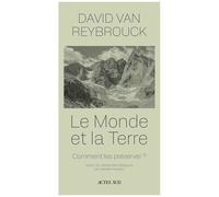 Le Monde Et La Terre - Comment Les Préserver ?