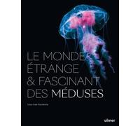 Le Monde étrange et fascinant des Méduses - Lisa-Ann Gershwin - Eugen Ulmer Eds - relié - Beau livre