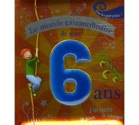 Le monde extraordinaire de mes 6 ans - garçon