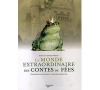 Le monde extraordinaire des contes de fées: Interprétations, mythes et histoires fabuleuses
