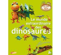 Le monde extraordinaire des dinosaures