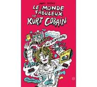 Le Monde fabuleux de Kurt Cobain Marc Dufaud (Auteur)