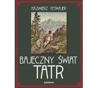 Le monde fabuleux des Tatras