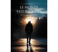 Le monde fait victimes - Ange Arsène Ntiry - Trois Colonnes - broché - Roman