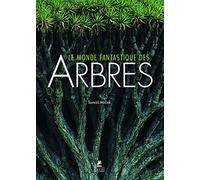 Le Monde fantastique des Arbres