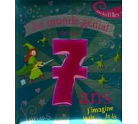 LE MONDE GENIAL DE MES 7 ANS - FILLE