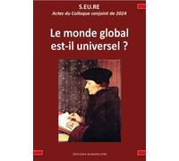 Le monde global est-il universel ? actes du colloque conjoint de 2024 Études et Recherches maçonniques indépendante - Collectif - Numerilivre Eds - broché - Etude