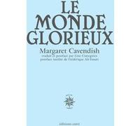 Le monde glorieux Margaret Cavendish (Auteur), Line Cottegnies (Traduit et commenté par), Frédérique Aït-Touati (Postface)