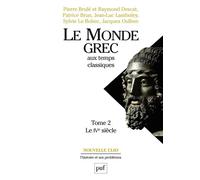 Le monde grec aux temps classiques. Tome 2. Le IVe siècle Tome 2 Le IVème siècle - Pierre Brulé - Puf - broché - Etude