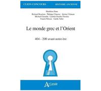 Le Monde Grec Et L'orient - 404 - 200 Avant Notre Ère