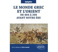 Le monde grec et l'Orient de 404 à 200 avant notre ère