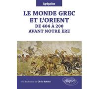 Le monde grec et l'Orient de 404 à 200 avant notre ère - Olivier Battistini - Ellipses - broché - Essai