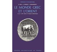 Le Monde Grec Et L'orient Tome 2 - Le Ive Siècle Et L'époque Hellénistique
