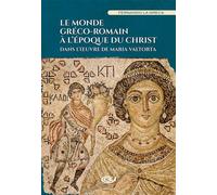 Le monde gréco-romain à l’époque du Christ Dans l'oeuvre de Maria Valtorta - Fernando La Greca - Centro Valtortiano - broché - Essai