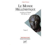 Le Monde hellénistique, tome 2 : La Grèce et l'Orient, 323-146 av. J.-C.