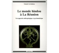 Le monde hindou à La Réunion : Une approche anthropologique et psychanalytique