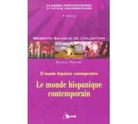 Le monde hispanique contemporain : mémento de civilisation bilingue = El Mundo Hispanico Contemporaneo : classes préparatoires, premier cycle universitaire