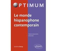 Le monde hispanophone contemporain - Sandrine Douay - Ellipses - broché - Méthode de langue