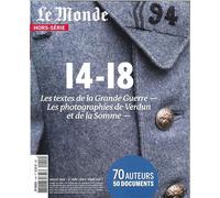 Le Monde Hs 14 / 14-18 les Textes de la la Grande Guerre Juin 2016