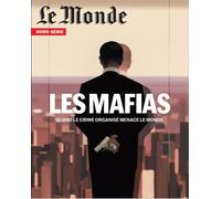 Le Monde HS N°81 : Les Mafias - Mai 2022 Mai 2022, Hors-Série - Collectif - Le Monde - broché - Revue