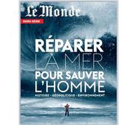 Le Monde HS N°83 : La mer - sept 2022 Hors-série, Septembre 2022 - Collectif - Le Monde - broché - Revue
