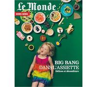 Le Monde HS n°97 : Big Bang dans l'assiette - Juillet 2025 Délices et déconfiture - Le Monde Hs - Le Monde - broché - Revue