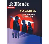 Le Monde HS n°99 : 40 cartes pour comprendre les nouveaux empereurs - Novembre/Décembre 2025 - Le Monde Hs - Le Monde - broché - Revue