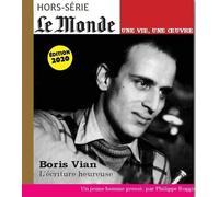 Le Monde Hs une Vie/une Oeuvre N 44 Boris Vian - Fevrier 2020