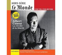 Le Monde HS Une vie/une oeuvre n°63 : Albert Camus - Mars 2025