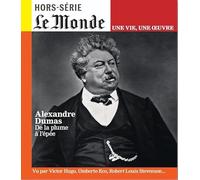 Le Monde HS Une vie/une oeuvre n°65 : Alexandre Dumas - Juillet 2025