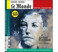 Le Monde HS Une vie/une oeuvre n°66 : Arthur Rimbaud - Octobre 2025