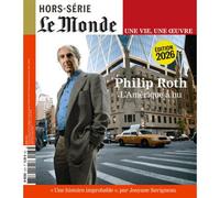 Le Monde HS Une vie/Une oeuvre n°67 : Philippe Roth (réédition) - Mars 2026